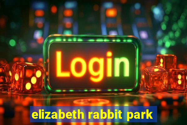 elizabeth rabbit park